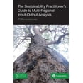 thumbnail image 1 of The Sustainability Practitioner's Guide to Multi-Regional Input-Output Analysis, (Paperback), 1 of 1