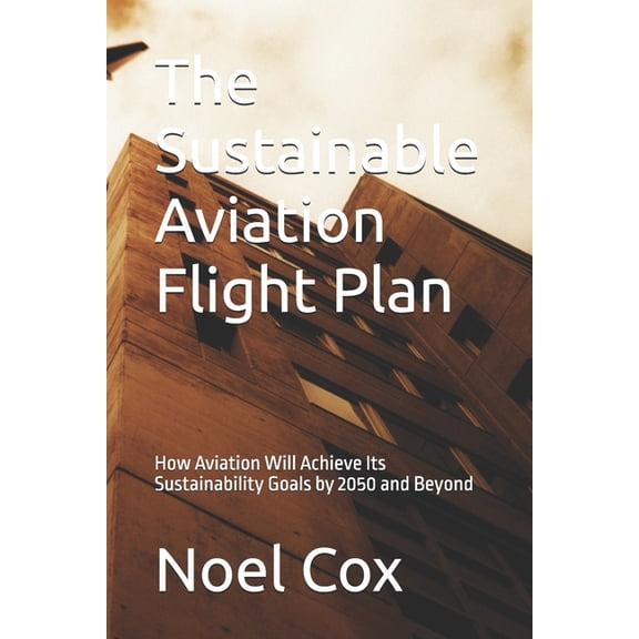The Sustainable Aviation Flight Plan, (Paperback)
