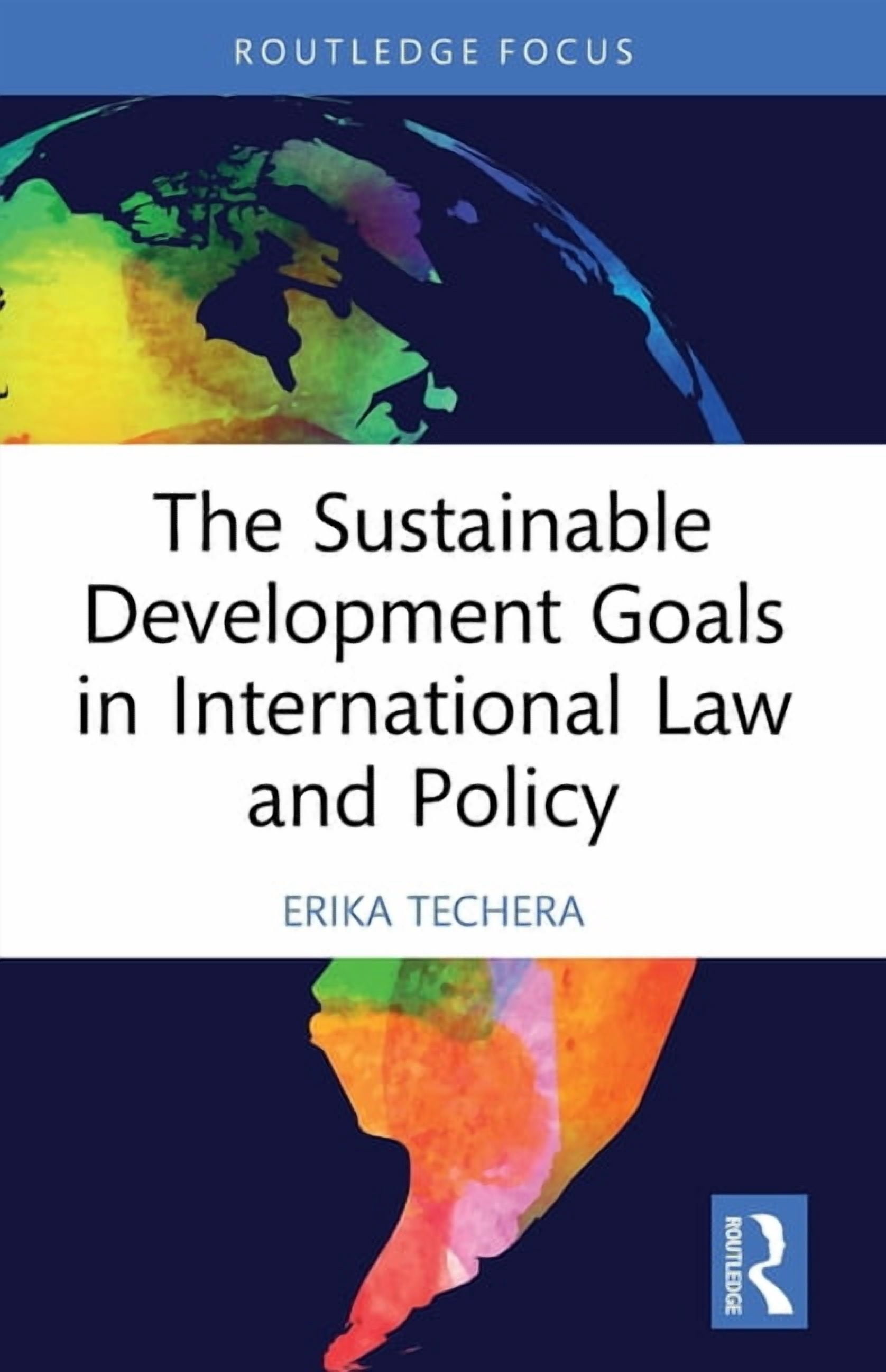 Routledge Research in International Law The Sustainable Development Goals in International Law and Policy, (Paperback)