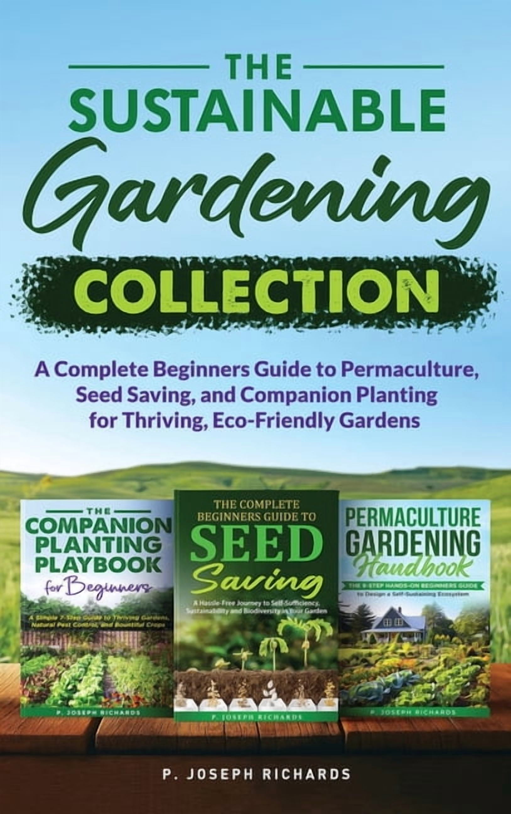 The Sustainable Gardening Collection: A Complete Beginners Guide to ...