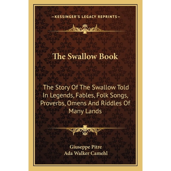The Swallow Book : The Story Of The Swallow Told In Legends, Fables, Folk Songs, Proverbs, Omens And Riddles Of Many Lands (Paperback)