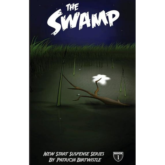 New Start Suspense The Swamp: New Start Suspense Series Book One, Book 1, (Paperback)