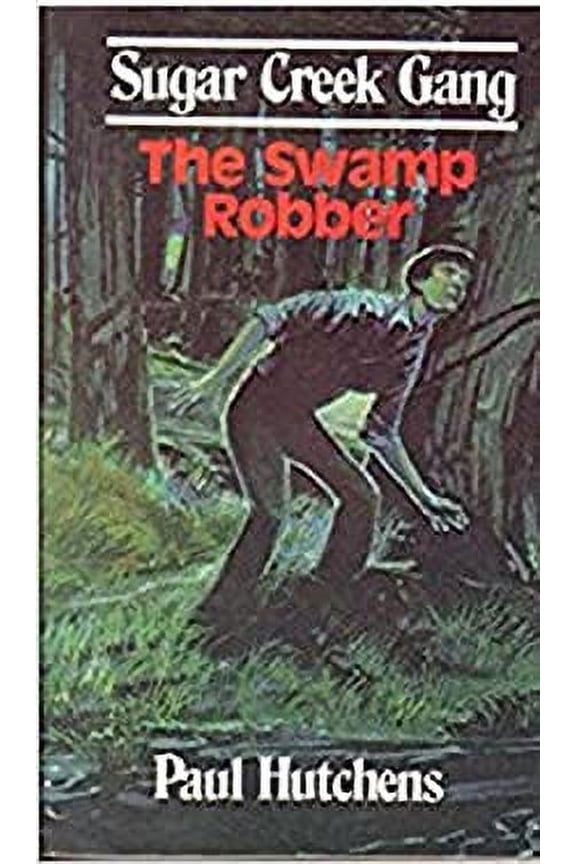 Pre-Owned The Swamp Robber (Sugar Creek Gang, Book 1) by Paul Hutchens (Paperback), Action & Adventure, JUVENILE FICTION / Action & Adventure / General, English