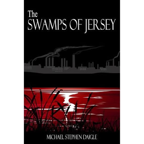 Pre-Owned The Swamps of Jersey (Paperback) 0990846512 9780990846512