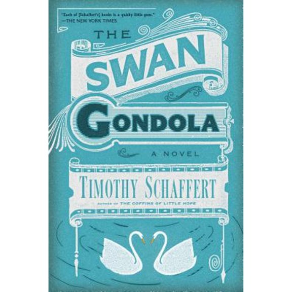 The Swan Gondola (Hardcover) by Timothy Schaffert