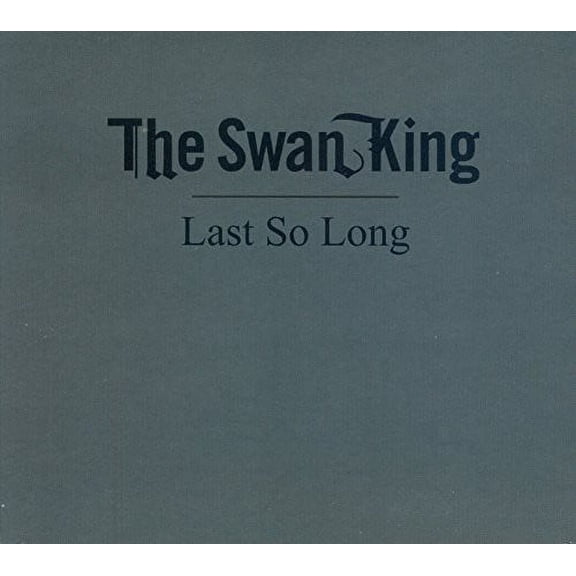 The Swan King - Last So Long - Music & Performance - CD