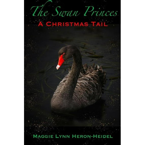 The Swan Princes : A Christmas Tail: A Retelling of the Classic Swan Lake Story (Paperback)