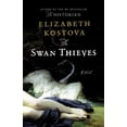 thumbnail image 1 of The Swan Thieves (Hardcover) by Elizabeth Kostova, 1 of 1