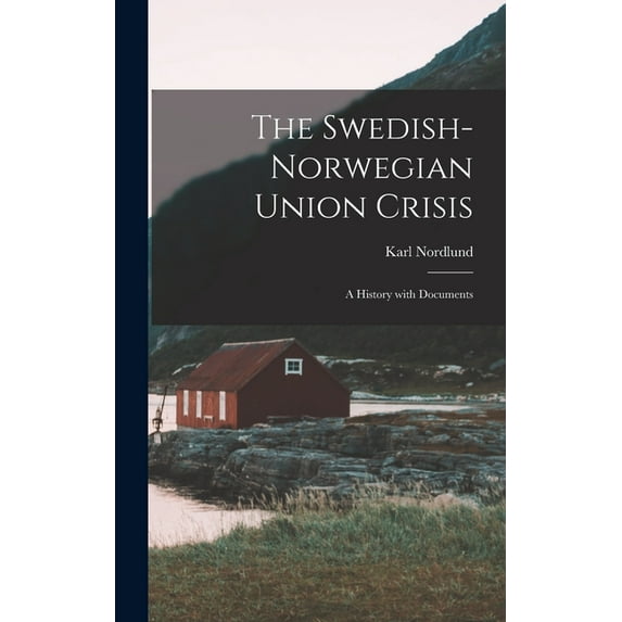 The Swedish-Norwegian Union Crisis (Hardcover)