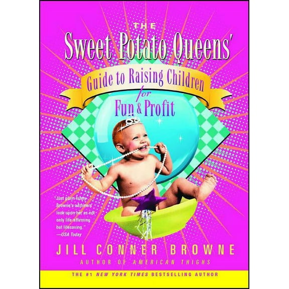 Sweet Potato Queen The Sweet Potato Queens' Guide to Raising Children for Fun and Profit, (Paperback)