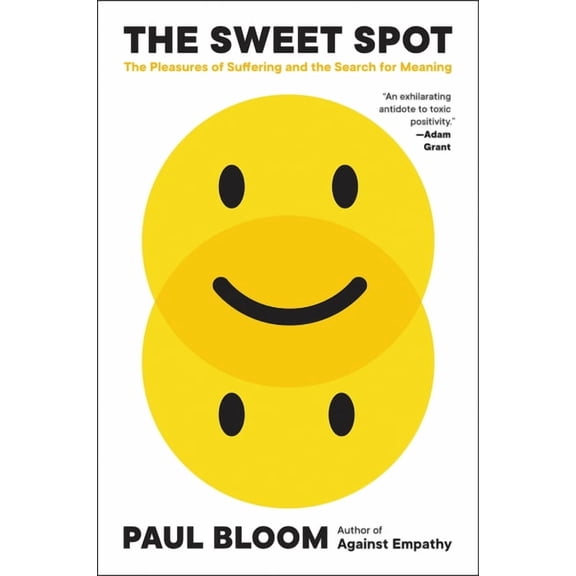 The Sweet Spot: The Pleasures of Suffering and the Search for Meaning, (Paperback)