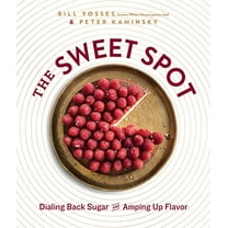 Pre-Owned The Sweet Spot: Dialing Back Sugar and Amping Up Flavor: A Cookbook (Hardcover) 0804189013 9780804189019