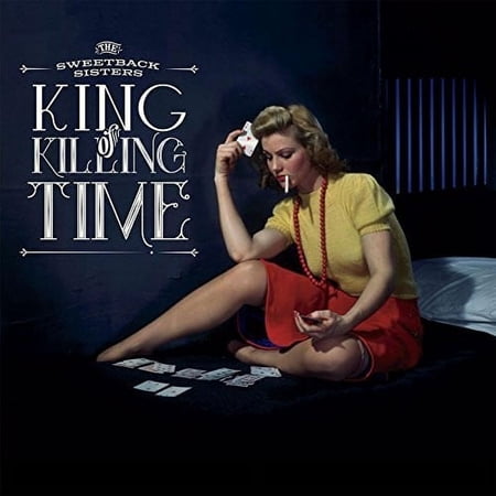 The Sweetback Sisters - King Of Killing Time - Music & Performance - CD