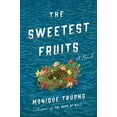 thumbnail image 1 of Pre-Owned The Sweetest Fruits: A Novel, 1 of 1