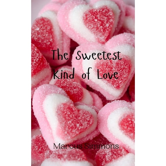 The Sweetest Kind of Love, (Paperback)