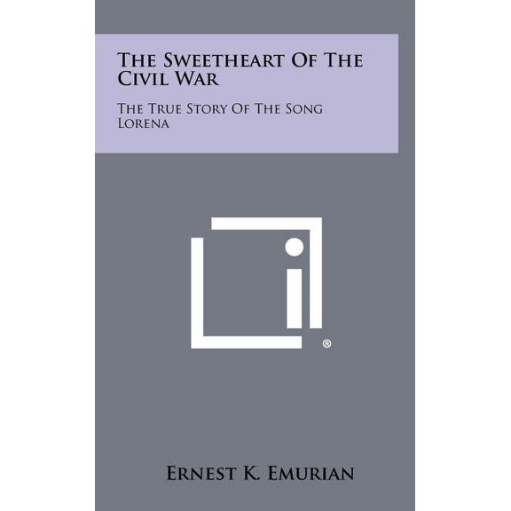 The Sweetheart of the Civil War: The True Story of the Song Lorena Hardcover