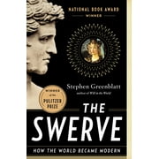 STEPHEN GREENBLATT The Swerve: How the World Became Modern (Paperback)
