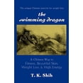 thumbnail image 1 of Pre-Owned Swimming Dragon: A Chinese Way to Fitness, Beautiful Skin, Weight Loss, and High Energy (Paperback) 0882680633 9780882680637, 1 of 1