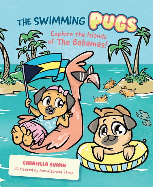 The Swimming Pugs: Explore the Islands of the Bahamas! (Hardcover)