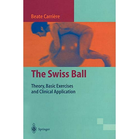 Pre-Owned The Swiss Ball: Theory, Basic Exercises and Clinical Application (Paperback - Used) 3540611444 9783540611448