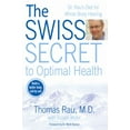 thumbnail image 1 of Pre-Owned The Swiss Secret to Optimal Health: Dr. Rau's Diet for Whole Body Healing (Hardcover) 0425213935 9780425213933, 1 of 1