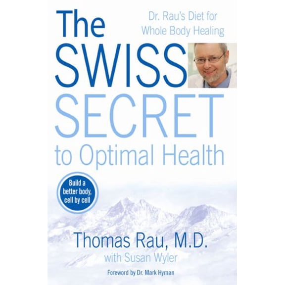 Pre-Owned The Swiss Secret to Optimal Health: Dr. Rau's Diet for Whole Body Healing (Hardcover) 0425213935 9780425213933