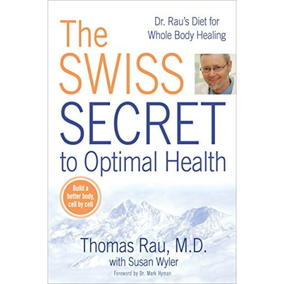 Pre-Owned The Swiss Secret to Optimal Health: Dr. Rau's Diet for Whole Body Healing (Paperback) 0425225666 9780425225660