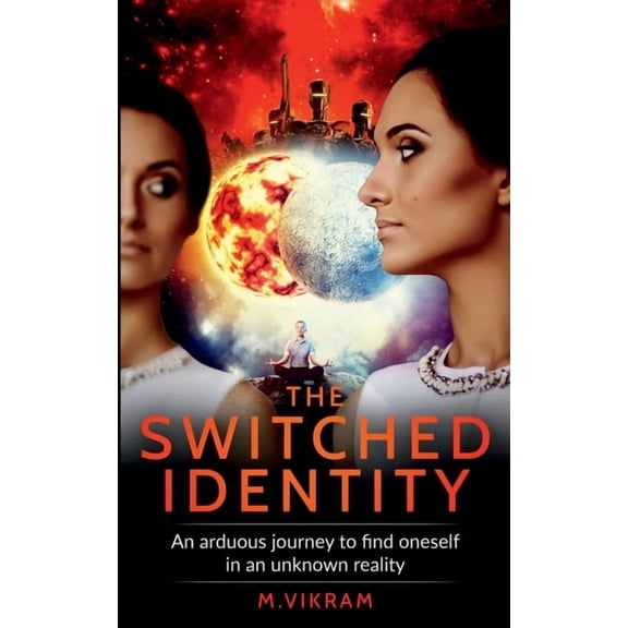The Switched Identity: An arduous journey to find oneself in an unknown reality, (Paperback)