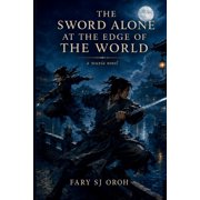 The Sword Alone at the Edge of the World a wuxia novel, Paperback