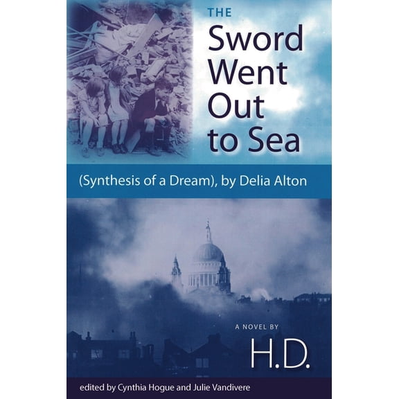 The Sword Went Out to Sea: (Synthesis of a Dream), by Delia Alton, (Paperback)