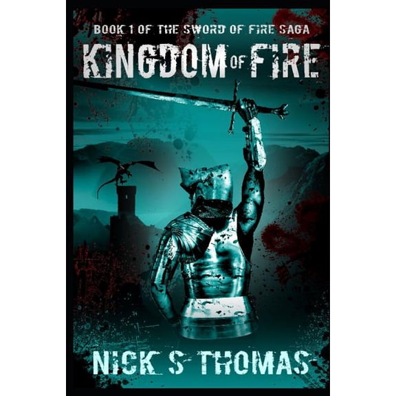The Sword of Fire Saga: Kingdom of Fire (Series #1) (Paperback)