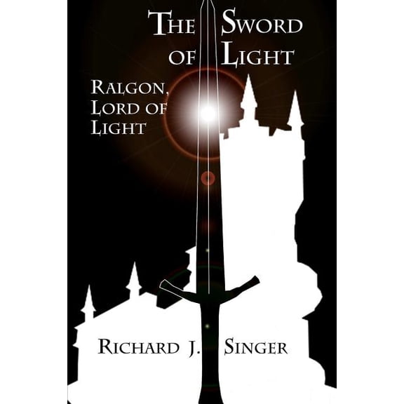 The Sword of Light: Ralgon, Lord of Light
