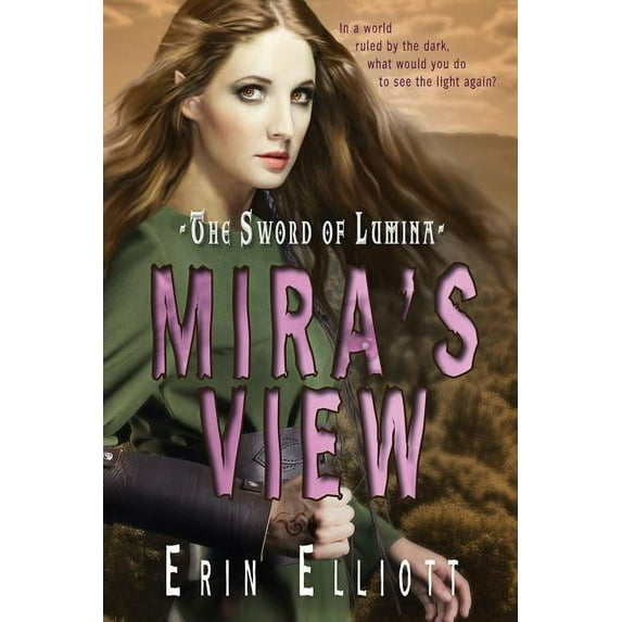 The Sword of Lumina: Mira's View, (Paperback)