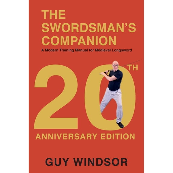 The Swordsman's Companion: A modern training manual for Medieval Longsword, (Paperback)