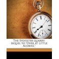 thumbnail image 1 of The Sylvester Quarry; Sequel to Over at Little Acorns. Paperback, 1 of 1