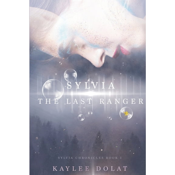 The Sylvia Chronicles Sylvia: The Last Ranger, Book 1, (Paperback)