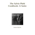 thumbnail image 1 of The Sylvia Plath Cookbook: A Satire, (Paperback), 1 of 6