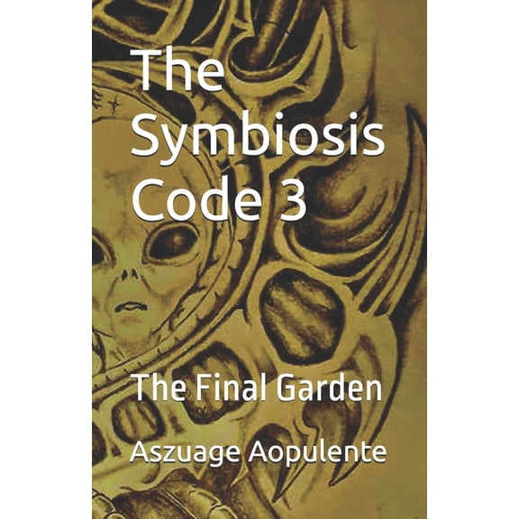 The Symbiosis Code 3: The Final Garden, (Paperback)