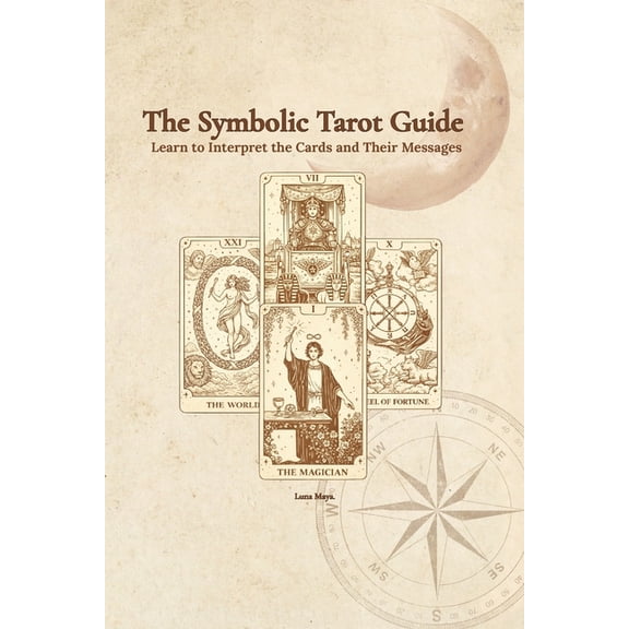 The Symbolic Tarot Guide: Learn to interpret the cards and their messages, (Paperback)