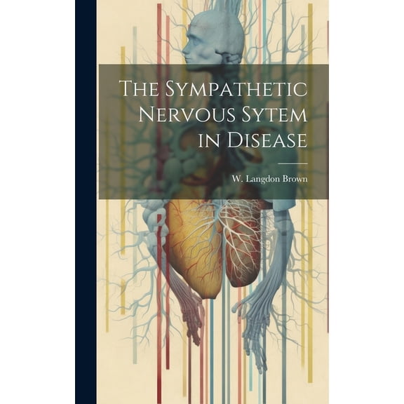The Sympathetic Nervous Sytem in Disease (Hardcover)