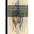 thumbnail image 1 of The Sympathetic Nervous Sytem in Disease (Paperback), 1 of 1