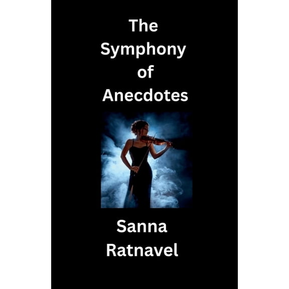 The Symphony of Anectodes: Poetries From God's Heaven, (Paperback)