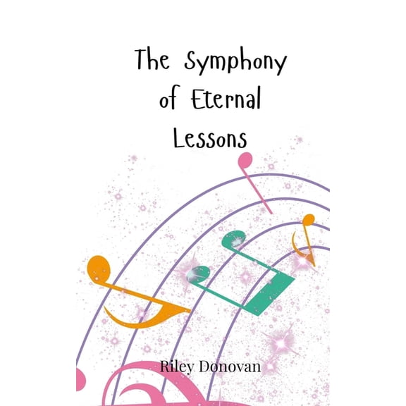 The Symphony of Eternal Lessons, (Paperback)