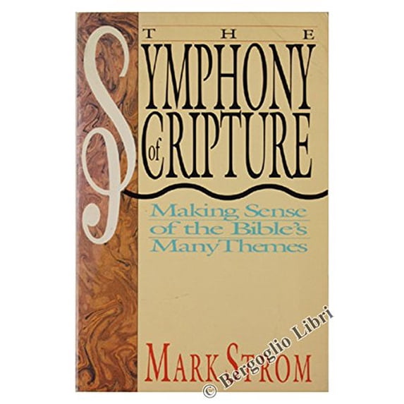 Pre-Owned The Symphony of Scripture: Making Sense of the Bible's Many Themes (Paperback) 0830813047 9780830813049