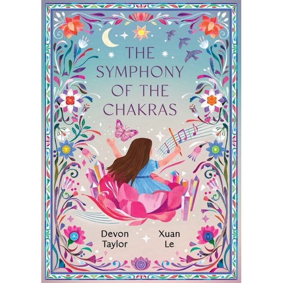 The Symphony of the Chakras: A Child's Journey of Mindfulness, Emotions, and Spiritual Harmony, (Paperback)