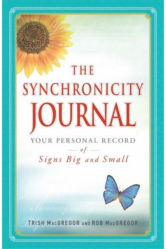 The Synchronicity Journal : Your Personal Record of Signs Big and Small (Paperback)