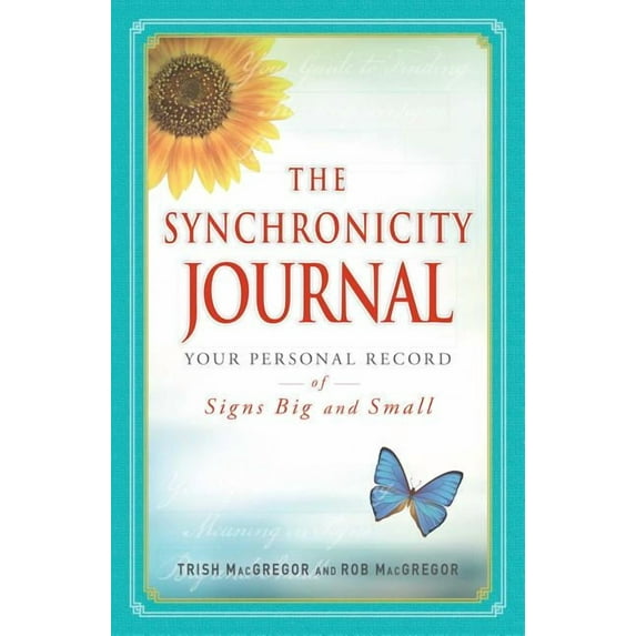 The Synchronicity Journal : Your Personal Record of Signs Big and Small (Paperback)