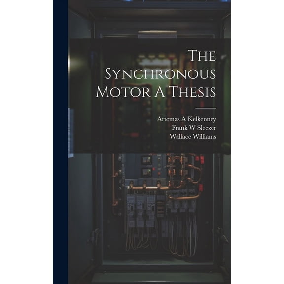 The Synchronous Motor A Thesis (Hardcover)