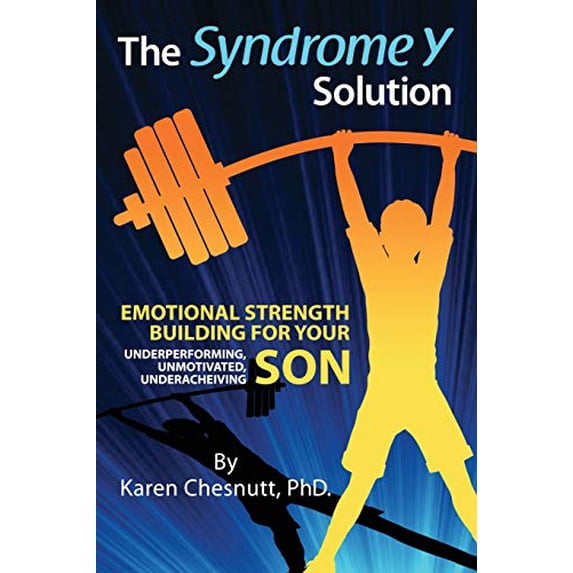 Pre-Owned The Syndrome Y Solution: Emotional strength building for your underperforming, unmotivated, underachieving son Paperback