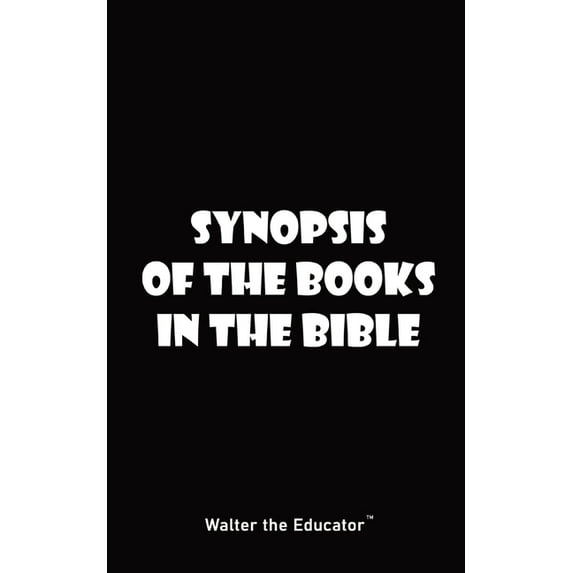 The Synopsis of Book Series by Walter th Synopsis of the Books in the Bible, (Paperback)